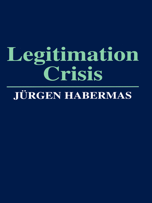 Title details for Legitimation Crisis by Jürgen Habermas - Wait list